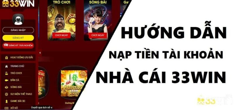 Chi tiết hướng dẫn nạp tiền 33win 